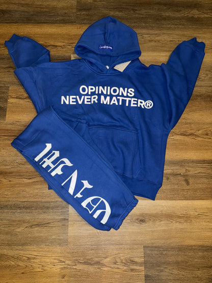 OPINIONS NEVER MATTER